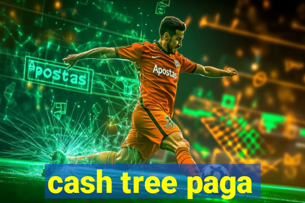 cash tree paga