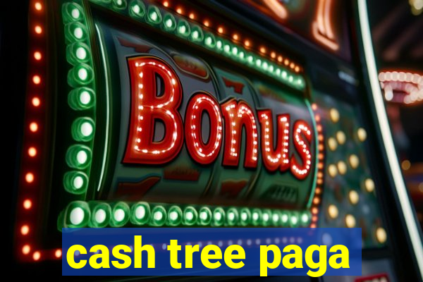 cash tree paga