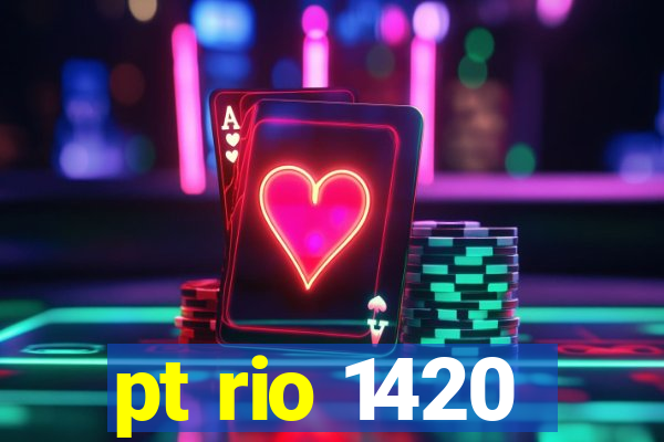 pt rio 1420