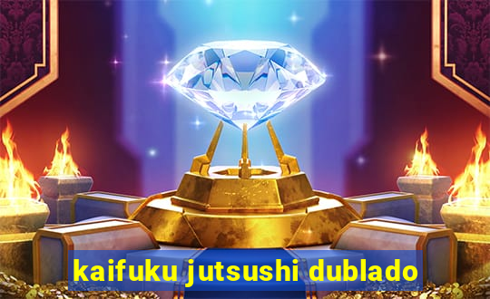 kaifuku jutsushi dublado