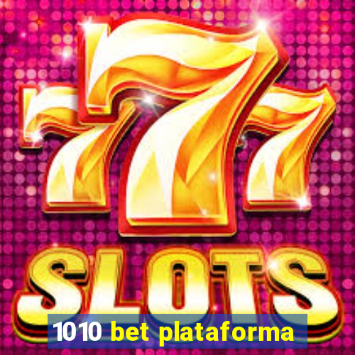 1010 bet plataforma