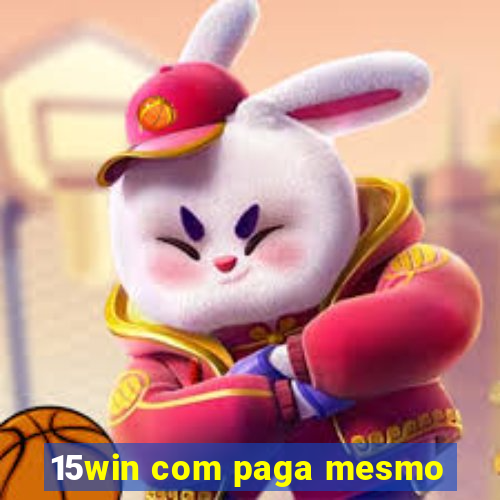 15win com paga mesmo