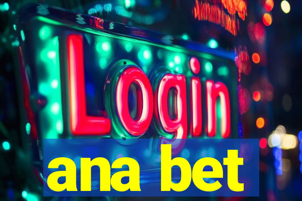 ana bet