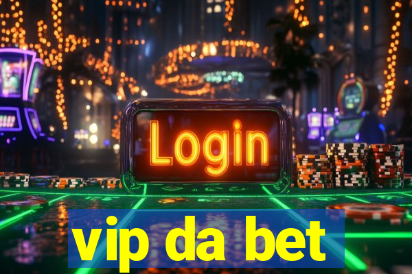 vip da bet