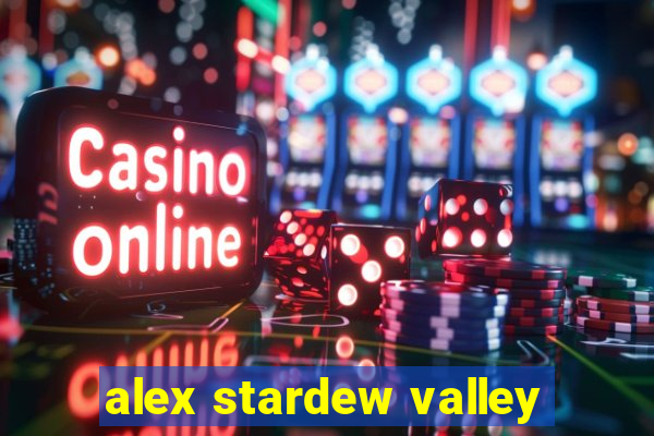 alex stardew valley
