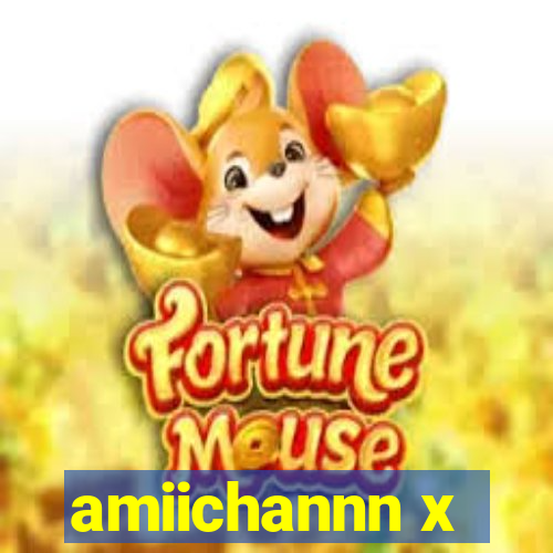 amiichannn x