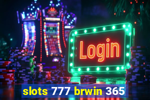 slots 777 brwin 365