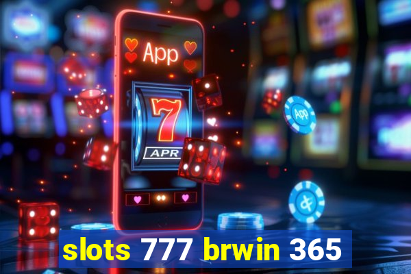 slots 777 brwin 365
