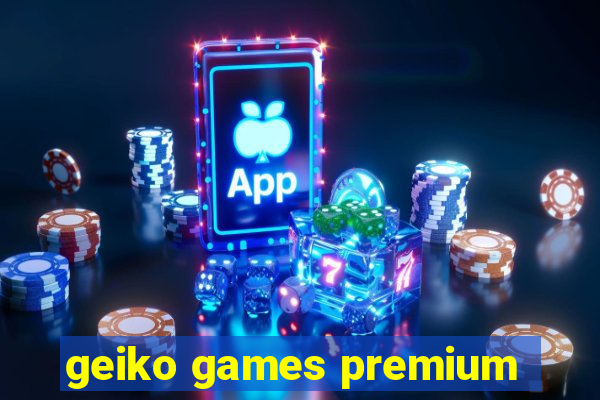 geiko games premium