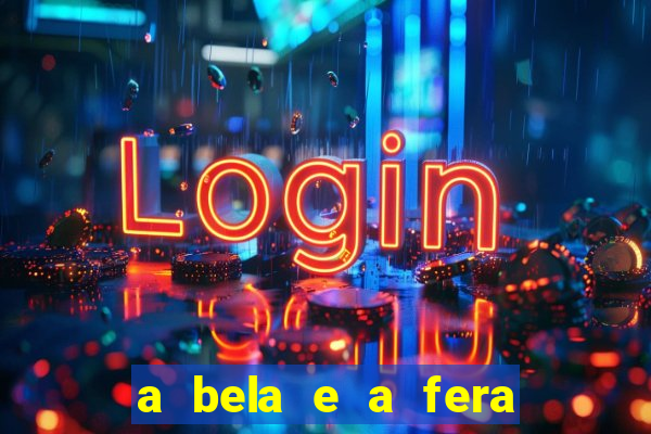 a bela e a fera 2014 filme completo dublado