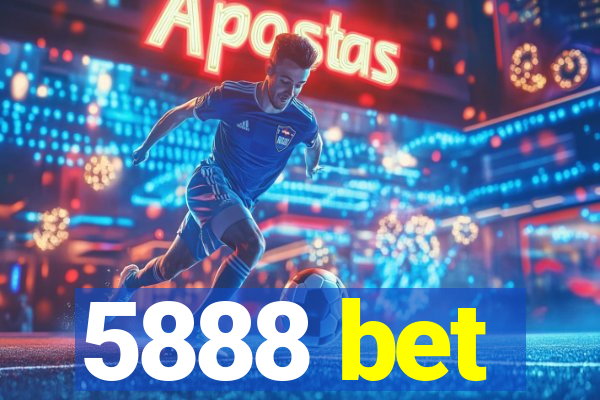 5888 bet