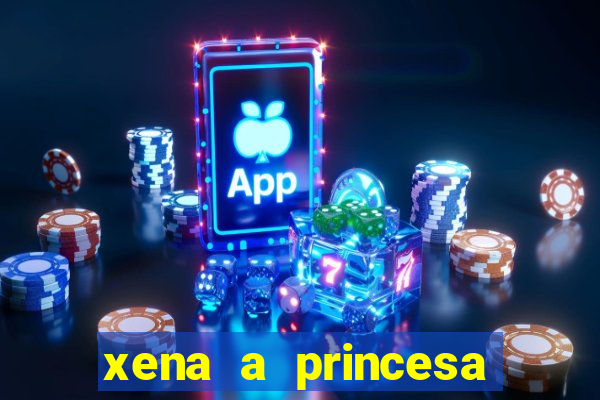 xena a princesa guerreira online