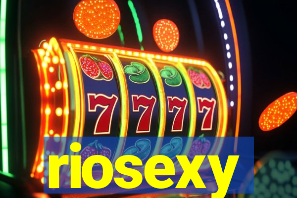 riosexy