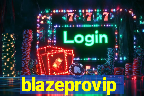 blazeprovip