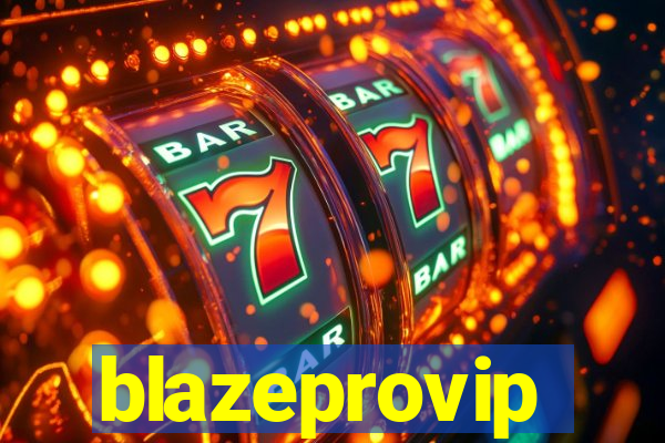 blazeprovip