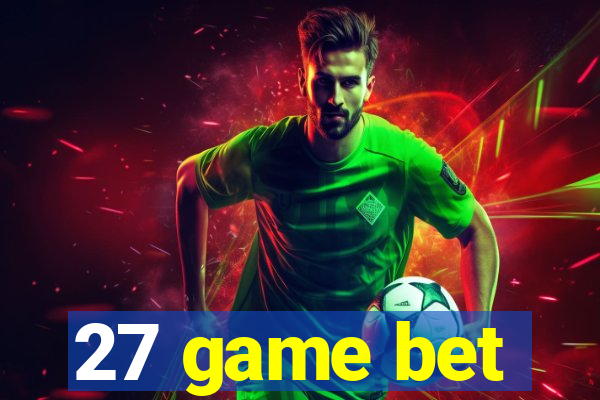 27 game bet