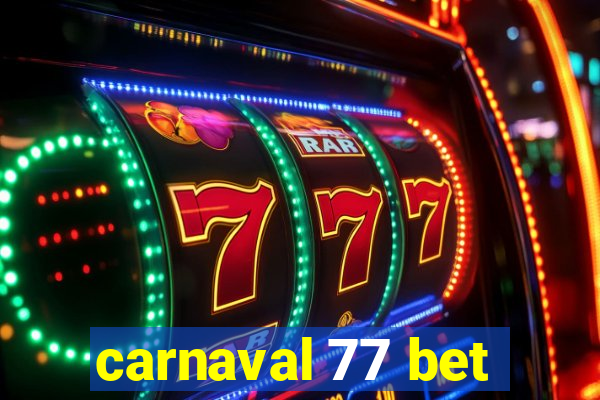 carnaval 77 bet