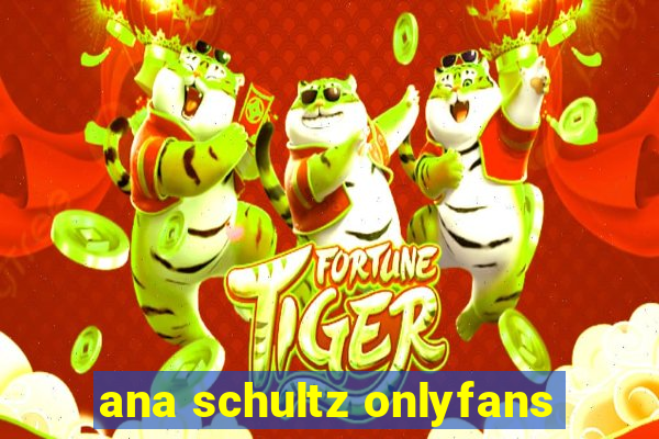 ana schultz onlyfans
