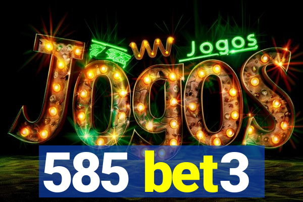 585 bet3