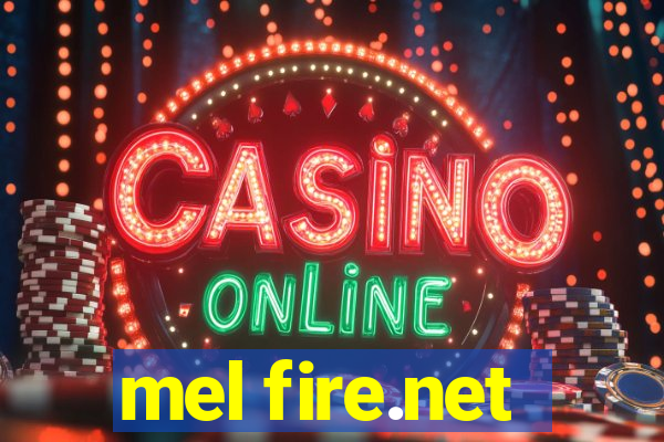 mel fire.net