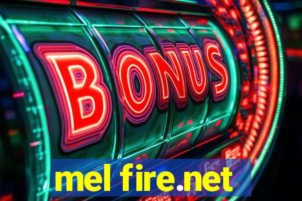 mel fire.net
