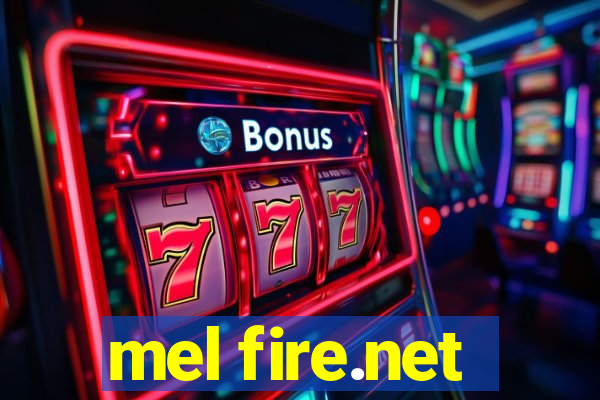mel fire.net