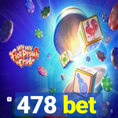 478 bet