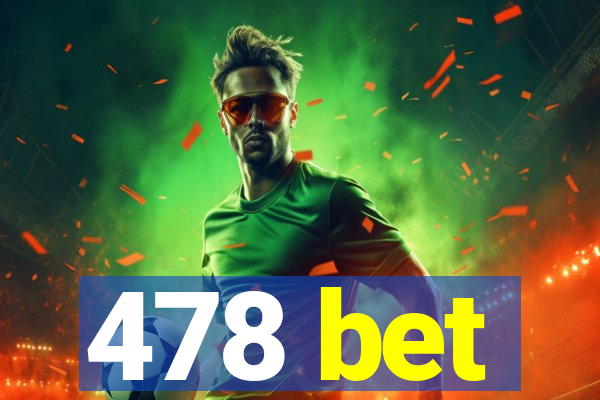 478 bet