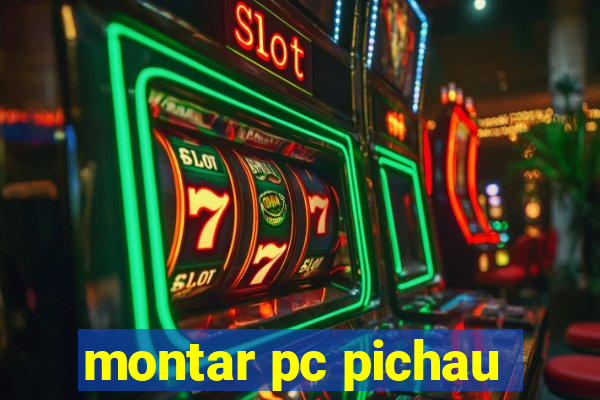 montar pc pichau