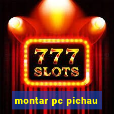montar pc pichau