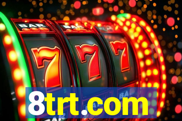 8trt.com