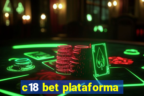 c18 bet plataforma