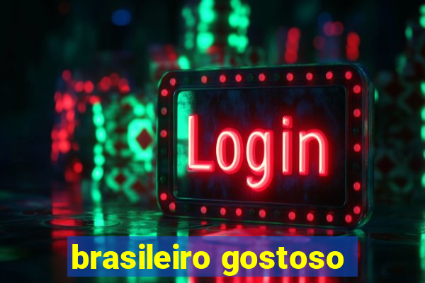 brasileiro gostoso