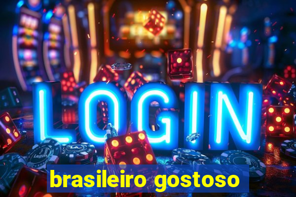 brasileiro gostoso