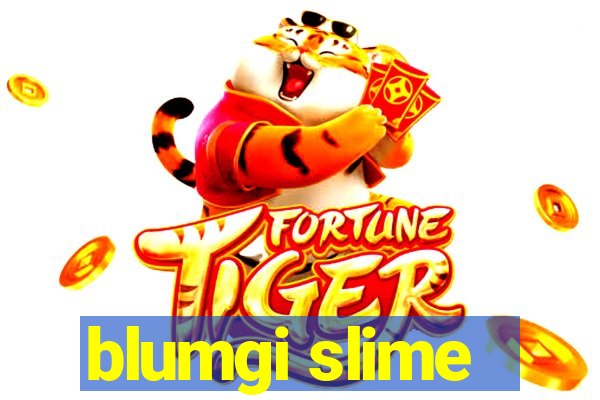 blumgi slime