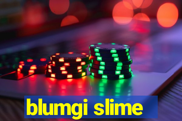 blumgi slime