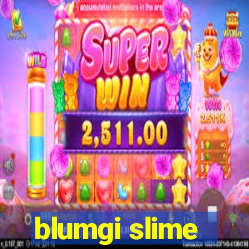 blumgi slime