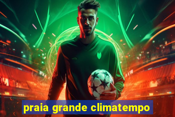 praia grande climatempo