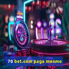 70 bet.com paga mesmo
