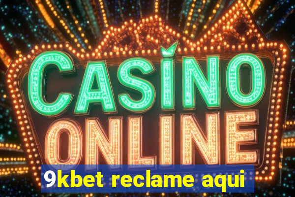 9kbet reclame aqui
