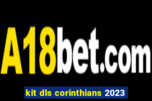 kit dls corinthians 2023
