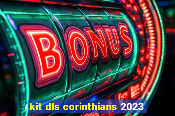 kit dls corinthians 2023