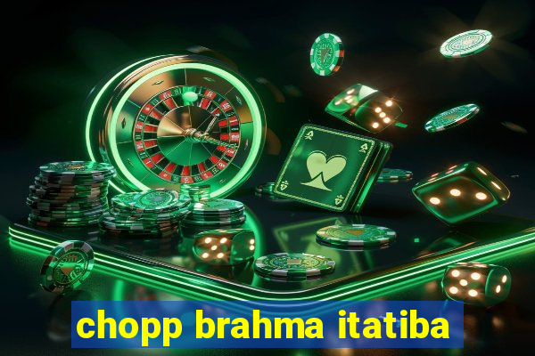 chopp brahma itatiba