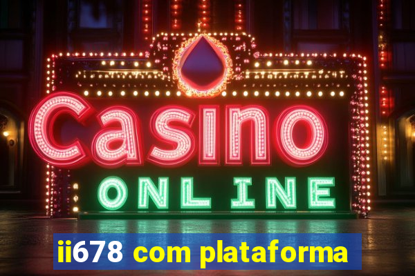 ii678 com plataforma