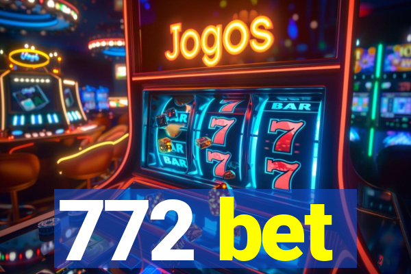 772 bet