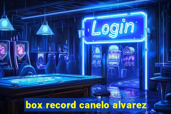 box record canelo alvarez