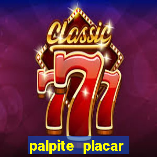 palpite placar exato de hoje
