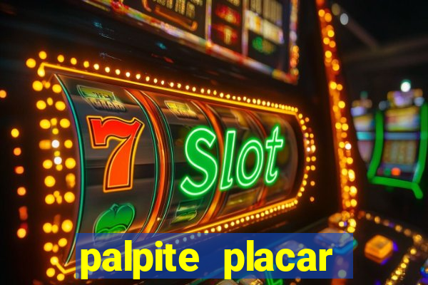 palpite placar exato de hoje