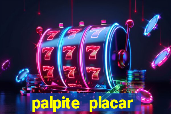 palpite placar exato de hoje
