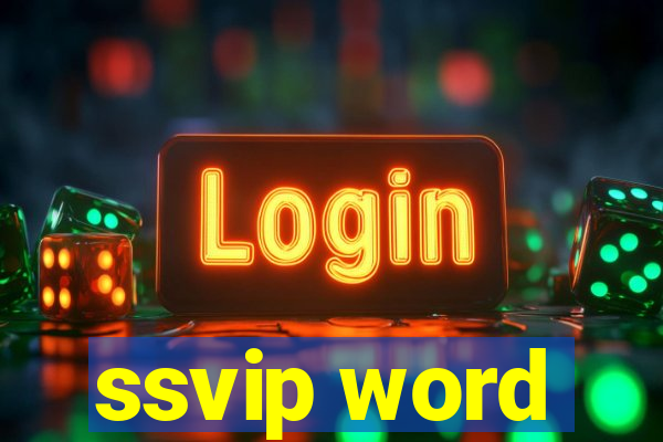 ssvip word